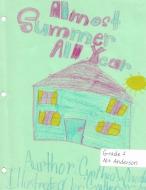 Almost Summer All Year di Cynthia A. Wheeler edito da Lulu.com