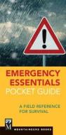 Emergency Essentials Pocket Guide: A Field Reference for Survival di Mountaineers Books edito da MOUNTAINEERS BOOKS