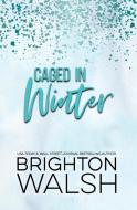 CAGED IN WINTER di BRIGHTON WALSH edito da LIGHTNING SOURCE UK LTD
