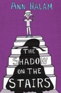 The Shadow on the Stairs di Ann Halam edito da Stoke Books