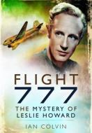 Flight 777 di Ian Colvin edito da Pen & Sword Books Ltd