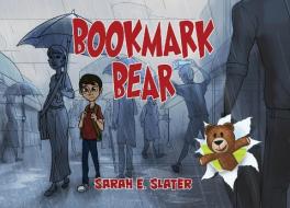 Bookmark Bear di Sarah E. Slater edito da Austin Macauley Publishers