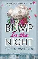 Flaxborough Mystery: Bump In The Night (book 2) di ,Colin Watson edito da Prelude Books