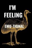 I'm Feeling Emu-Tional: Bird Lovers Dot Grid Journal, Bulleted Writing Log, Dot Grid Notebook Sheets to Write Inspiratio di Monjas Adventures edito da INDEPENDENTLY PUBLISHED