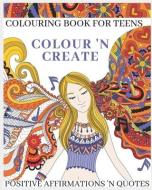 COLOUR 'N CREATE - COLOURING BOOK FOR TE di JULES CANN edito da LIGHTNING SOURCE UK LTD