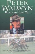 Handy All the Way di Peter Walwyn edito da John Blake Publishing Ltd