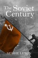 The Soviet Century di Moshe Lewin edito da Verso Books