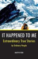 It Happened To Me di Martyn Ford edito da Summersdale Publishers