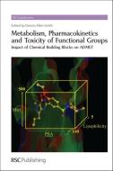 Metabolism, Pharmacokinetics and Toxicity of Functional Groups edito da Royal Society of Chemistry