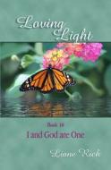 Loving Light Book 16, I and God Are One di Liane Rich edito da Loving Light Books