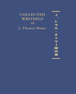 Collected Writings of J. Thomas Rimer di J. Thomas Rimer edito da Taylor & Francis Ltd