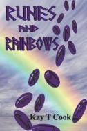 Runes and Rainbows di Kay T. Cook edito da Mirador Publishing
