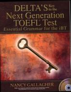 Delta's Key to the Next Generation Toefl(r) Test: Essential Grammar for the IBT di Nancy Gallagher edito da RAVEN TREE PR
