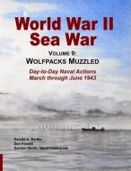 World War II Sea War, Vol 9 di Gordon Smith, Don Kindell, Donald A. Bertke edito da Bertke Publications
