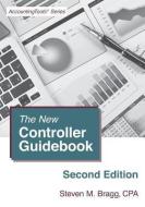 The New Controller Guidebook: Second Edition di Steven M. Bragg edito da ACCOUNTING TOOLS