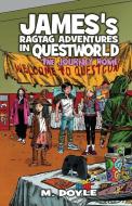 James's Ragtag Adventures in Questworld: The Journey Home di M. Doyle edito da ASCEND BOOKS