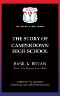 The Story Of Camperdown High School di Bryan Basil K. Bryan edito da Outskirts Press