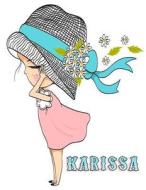 Karissa: Personalized Book with Name, Notebook, Journal, Diary, 105 Lined Pages, 8 1/2 X 11 di Black River Art edito da Createspace Independent Publishing Platform