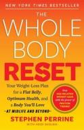 The Whole Body Reset: Your Weight-Loss Plan for a Flat Belly, Optimum Health & a Body You'll Love at Midlife and Beyond di Stephen Perrine, Heidi Skolnik, Aarp edito da SIMON & SCHUSTER
