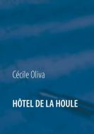 Hôtel de la houle di Cécile Oliva edito da Books on Demand
