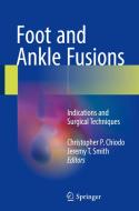 Foot And Ankle Fusions edito da Springer International Publishing Ag