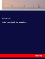 Italy: Handbook for travellers di Karl Baedeker edito da hansebooks