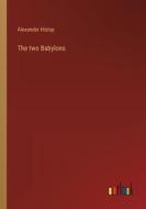 The two Babylons di Alexander Hislop edito da Outlook Verlag