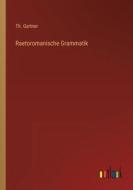 Raetoromanische Grammatik di Th. Gartner edito da Outlook Verlag