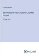 Early Australian Voyages; Pelsart, Tasman, Dampier di John Pinkerton edito da Megali Verlag