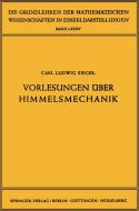 Vorlesungen über Himmelsmechanik di Carl Ludwig Siegel edito da Springer Berlin Heidelberg