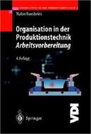 Organisation in Der Produktionstechnik 3: Arbeitsvorbereitung di Walter Eversheim edito da Springer