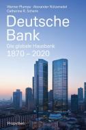 Deutsche Bank di Werner Plumpe, Alexander Nützenadel, Catherine R. Schenk edito da Propyläen Verlag