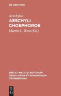 Aeschyli Choephoroe di Aeschylus edito da De Gruyter