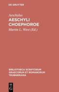 Aeschyli Choephoroe di Aeschylus edito da De Gruyter