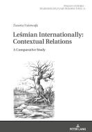 Lesmian Internationally: Contextual Relations. A Comparative Study di Zaneta Nalewajk-Turecka edito da Peter Lang Ag