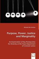 Purpose, Power, Justice and Marginality di Michael John DeValve edito da VDM Verlag