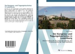 Der Kongress- und Tagungstourismus in Luxemburg di Nicole Mattig edito da AV Akademikerverlag