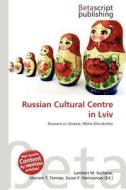 Russian Cultural Centre in LVIV edito da Betascript Publishing