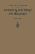 Ern Hrung Und Pflege Des S Uglings di Leo Langstein edito da Springer-verlag Berlin And Heidelberg Gmbh & Co. Kg