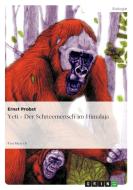 Yeti - Der Schneemensch im Himalaja di Ernst Probst edito da GRIN Publishing