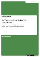 Die Tür(en) in Franz Kafkas "Die Verwandlung" di Simon Dietze edito da GRIN Verlag
