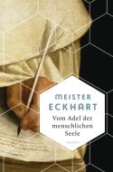 Vom Adel der menschlichen Seele di Eckhart Meister edito da Anaconda Verlag