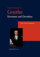 Hermann Und Dorothea di Johann Wolfgang Von Goethe edito da Athenemedia Verlag