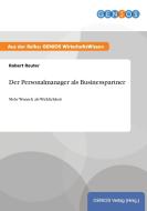Der Personalmanager als Businesspartner di Robert Reuter edito da GBI-Genios Verlag