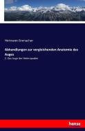 Abhandlungen zur vergleichenden Anatomie des Auges di Hermann Grenacher edito da hansebooks