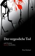 Der vergessliche Tod di Peter Burkhard edito da Books on Demand