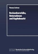 Devisenkursrisiko, Unternehmen und Kapitalmarkt di Thomas Zwirner edito da Deutscher Universitätsverlag