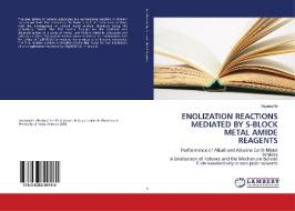 ENOLIZATION REACTIONS MEDIATED BY S-BLOCK METAL AMIDE REAGENTS di Xuyang He edito da LAP Lambert Academic Publishing