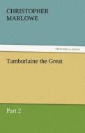 Tamburlaine the Great di Christopher Marlowe edito da tredition GmbH