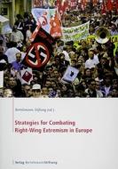 Strategies For Combating Right-wing Extremism In Europe di Bertelsmann Foundation, Unknown, Bertelsmann Stiftung edito da Bertelsmann Foundation